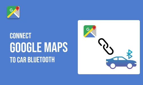 How to Connect Google maps to car's Bluetooth